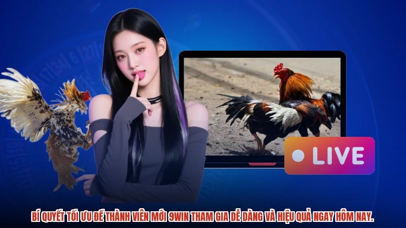Bí quyết tối ưu để thành viên mới 9WIN tham gia dễ dàng và hiệu quả ngay hôm nay.