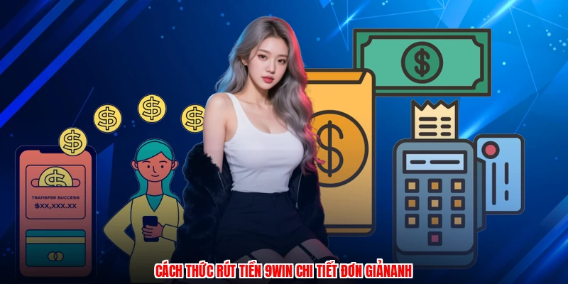 Cách thức rút tiền 9WIN chi tiết đơn giảnanh