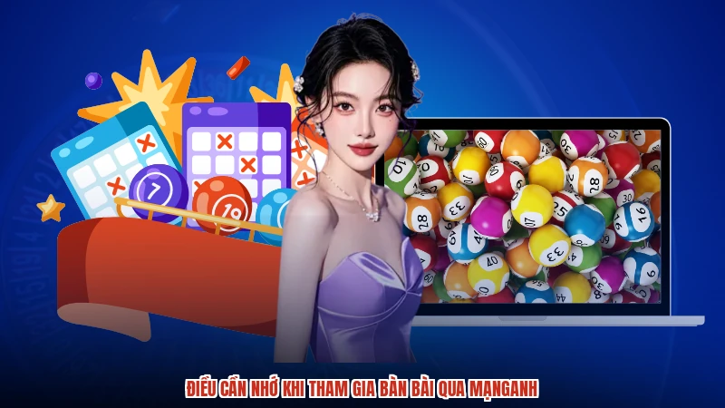 Điều cần nhớ khi tham gia bàn bài qua mạnganh