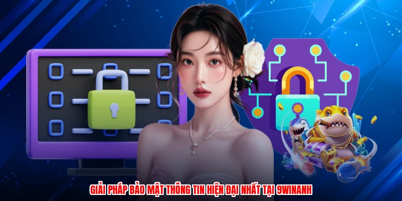 Giải pháp bảo mật thông tin hiện đại nhất tại 9WINanh