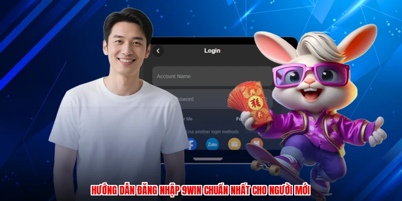 Hướng dẫn đăng nhập 9WIN chuẩn nhất cho người mới