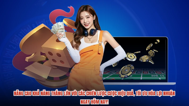 Nâng cao khả năng thắng lớn với các chiến lược cược hiệu quả, tối ưu hóa lợi nhuận ngay hôm nay!
