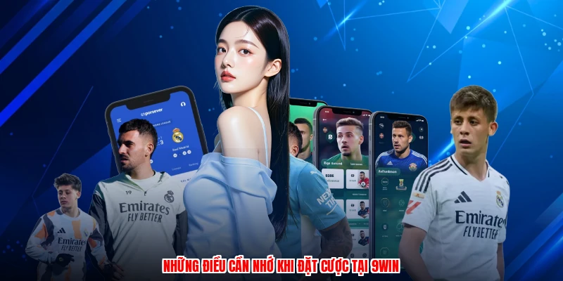 Những điều cần nhớ khi đặt cược tại 9WIN