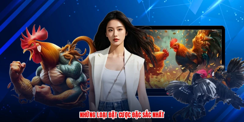 Những loại đặt cược đặc sắc nhất