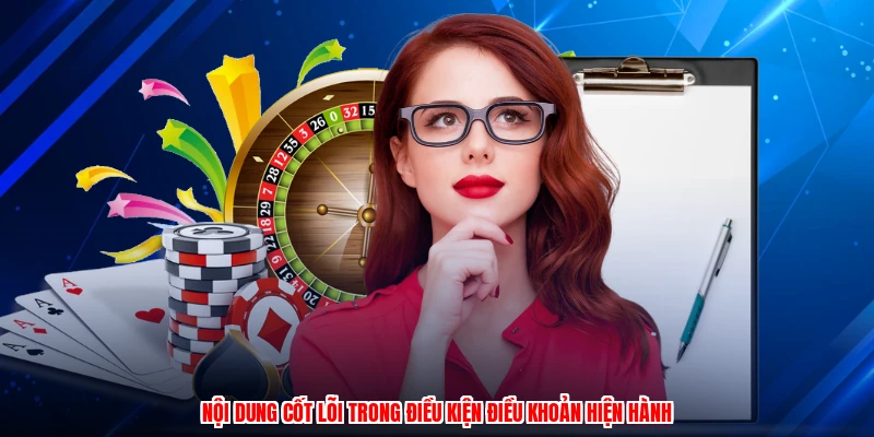 Nội dung cốt lõi trong điều kiện điều khoản hiện hành