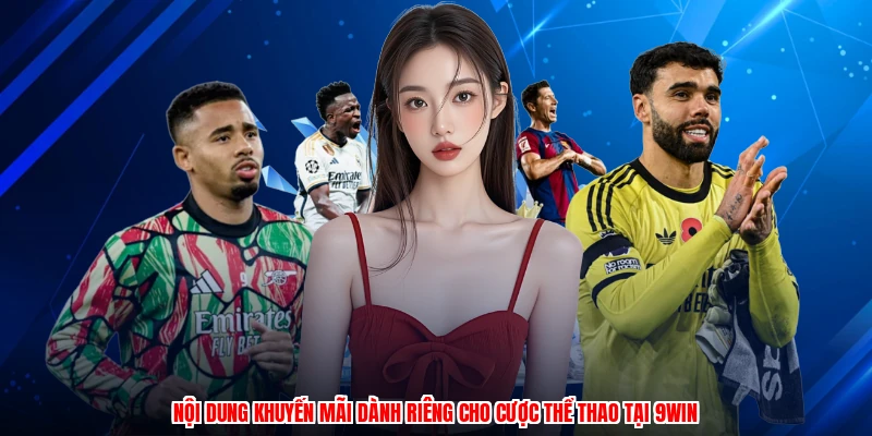Nội dung khuyến mãi dành riêng cho cược thể thao tại 9WIN