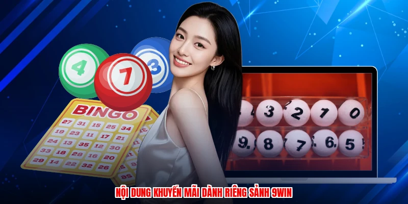 Nội dung khuyến mãi dành riêng sảnh 9WIN