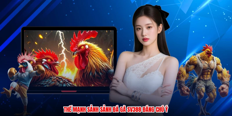 Thế mạnh sảnh sảnh đá gà SV388 đáng chú ý